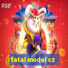 fatal model cz